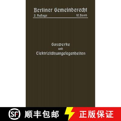 【3-4周达】Gaswerke und Elektrizitätsangelegenheiten (2. Auflage 1913) (2. Auflage 1913) (2. Auflage... [9783662349793]