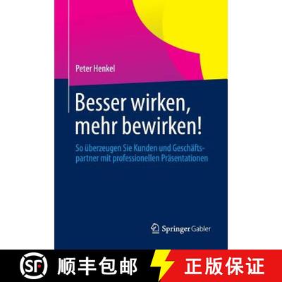 【3-4周达】Besser wirken, mehr bewirken! : So überzeugen Sie Kunden und Geschäftspartner mit profes... [9783658049638]