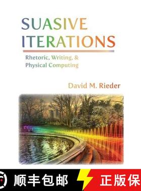 【3-4周达】Suasive Iterations: Rhetoric, Writing, and Physical Computing [9781602355699]