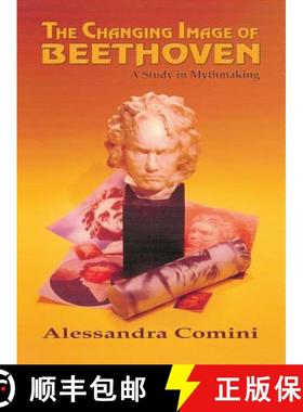 【3-4周达】The Changing Image of Beethoven: A Study in Mythmaking [9781632932006]