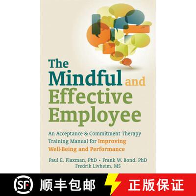【3-4周达】Mindful and Effective Employees: A Training Program for Maximizing Well-Being and Effectiv... [9781608820214]