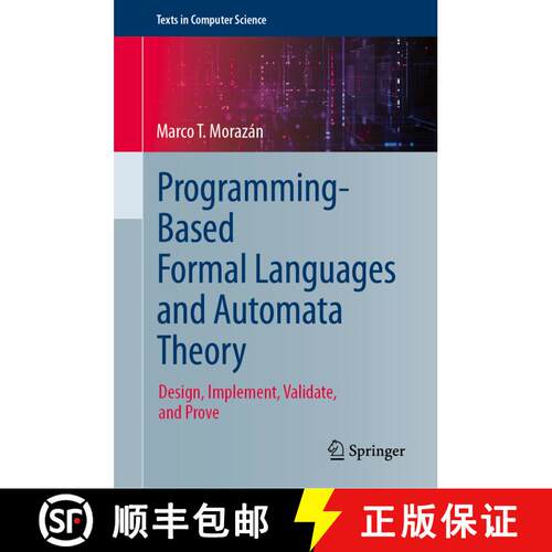 【3-4周达】精装 Programming-Based Formal Languages and Automata Theory : Design, Implement, Validate,... [9783031439728]