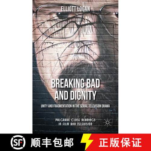 【3-4周达】精装 Breaking Bad and Dignity: Unity and Fragmentation in the Serial Television Drama [9781137513724]