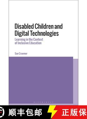 【3-4周达】Disabled Children and Digital Technologies: Learning in the Context of Inclusive Education [9781350002050]