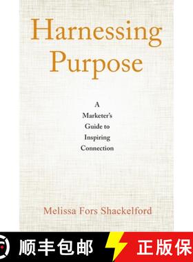 【3-4周达】Harnessing Purpose: A Marketer's Guide to Inspiring Connection [9798897725410]