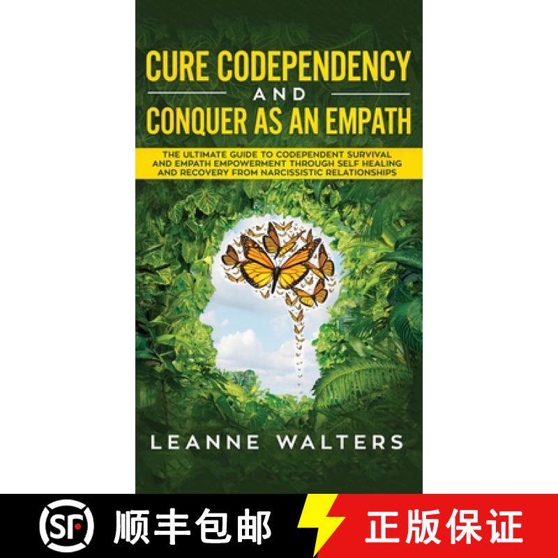 预订 Cure Codependency and Conquer as an Empath: The Ultimate Guide to Codependent Survival and Empat... [9781999224325]