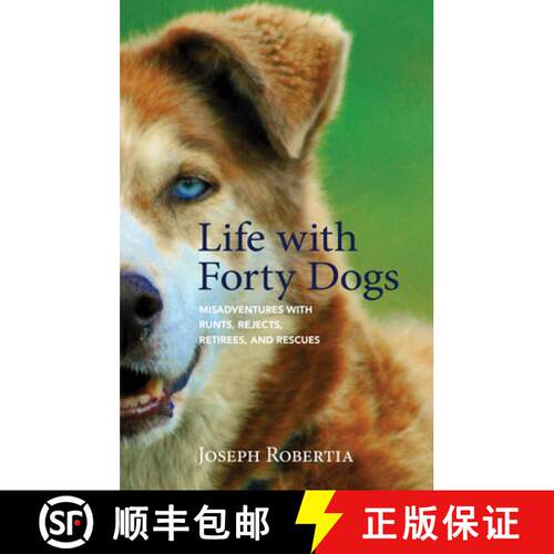 【3-4周达】Life with Forty Dogs : Misadventures with Runts, Rejects, Retirees, and Rescues [9781943328918]