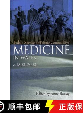 【3-4周达】Medicine in Wales: 1800-2000: Public Service or Private Commodity (Corr. 2nd Printing) [9780708318249]