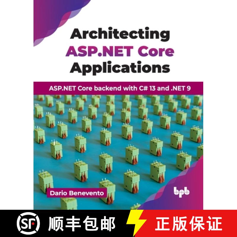 【3-4周达】Architecting ASP.NET Core Applications: ASP.NET Core backend with C# 13 and .NET 9 (Englis... [9789365899917]