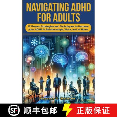 【3-4周达】Navigating ADHD For Adults12 Proven Strategies and Techniques to Harness your ADHD in Rela... [9798990873933]