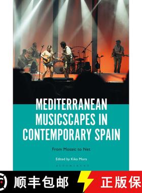 【3-4周达】Mediterranean Musicscapes in Contemporary Spain: From Mosaic to Net [9798765102114]