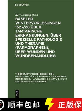 【3-4周达】Baseler Wintervorlesungen 1527/28 UEber Tartarische Erkrankungen, UEber Spezielle Patholog... [9783486762181]