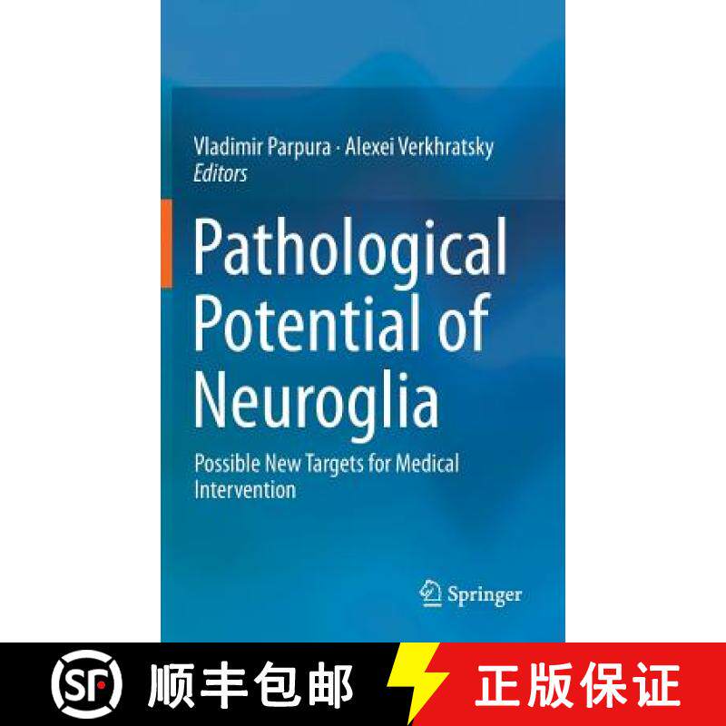 【3-4周达】Pathological Potential of Neuroglia : Possible New Targets for Medical Intervention [9781493909735]