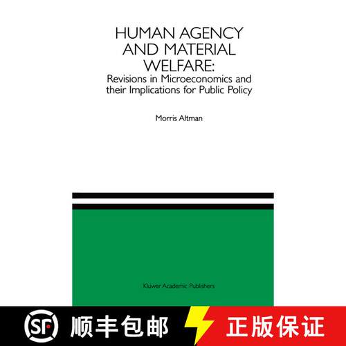 【3-4周达】精装 Human Agency and Material Welfare: Revisions in Microeconomics and their Implications... [9780792398189]