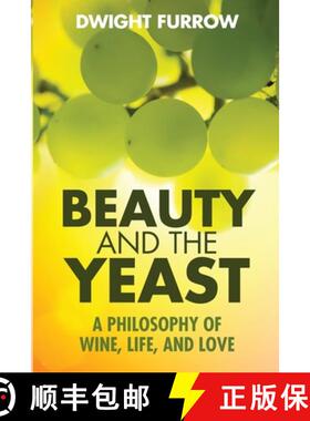 【3-4周达】Beauty and the Yeast: A Philosophy of Wine, Life, and Love [9781735983219]