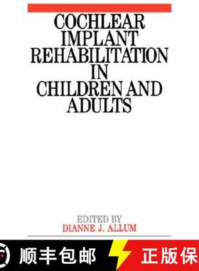 【3-4周达】Cochlear Implant Rehabilitation In Children And Adults [Wiley公共健康] [9781897635544]