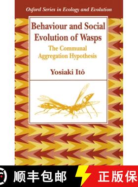 【3-4周达】Behaviour and Social Evolution of Wasps: The Communal Aggregation Hypothesis [9780198540465]