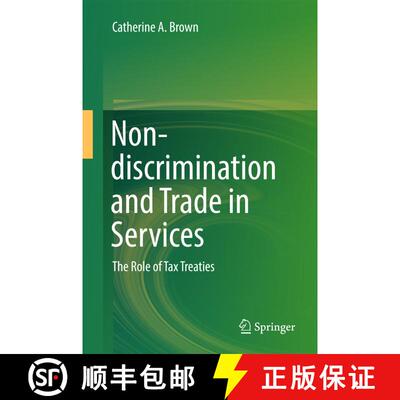 【3-4周达】Non-discrimination and Trade in Services: The Role of Tax Treaties (1st ed. 2017) (1st ed.... [9789811044052]