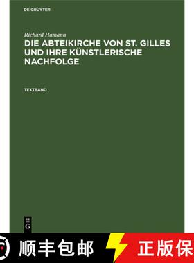 预订 Richard Hamann: Die Abteikirche Von St. Gilles Und Ihre Künstlerische Nachfolge. Textband [9783112650417]