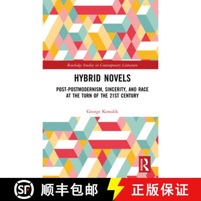 【3-4周达】精装 Hybrid Novels: Post-postmodernism, Sincerity, and Race at the Turn of the 21st Century [9781032999722]