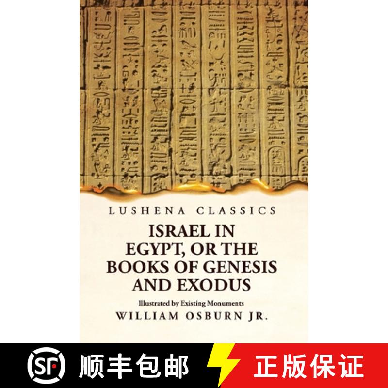 【2-3周达】Israel in Egypt, or the Books of Genesis and Exodus Illustrated by Existing Monuments [9781639239566]