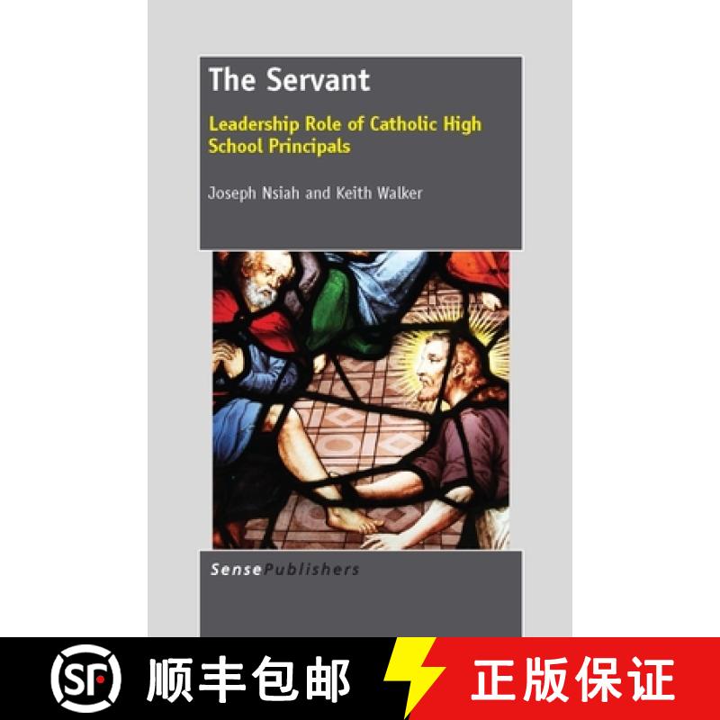 【3-4周达】The Servant: Leadership Role of Catholic High School Principals [9789462090576]