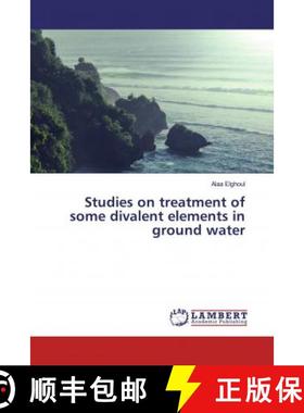 预订 Studies on treatment of some divalent elements in ground water [9783330030732]