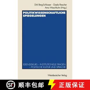 【3-4周达】Politikwissenschaftliche Spiegelungen: Ideendiskurs — Institutionelle Fragen — Politisch... [9783531132747]