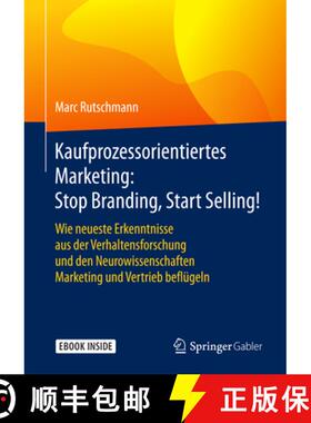 【3-4周达】Kaufprozessorientiertes Marketing: Stop Branding, Start Selling!: Wie neueste Erkenntnisse... [9783658140564]
