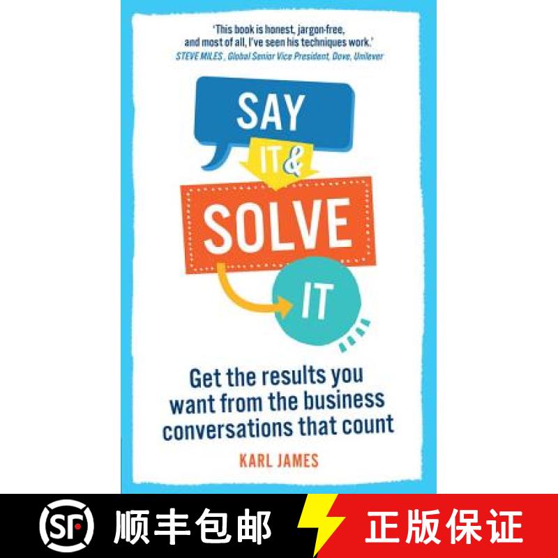 【2-3周达】Say It and Solve It: Get the Results You Want from the Business Conversations That Count [9780273791751]