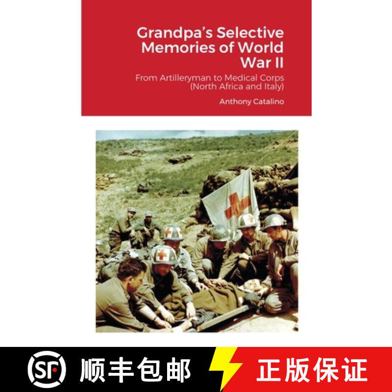 【3-4周达】Grandpa's Selective Memories of World War II: From Artilleryman to Medical Corps (North Af... [9781716120480]