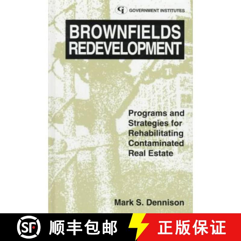 【4周达】Brownfields Redevelopment: Programs and Strategies for Contaminated Real Estate [9780865875791]