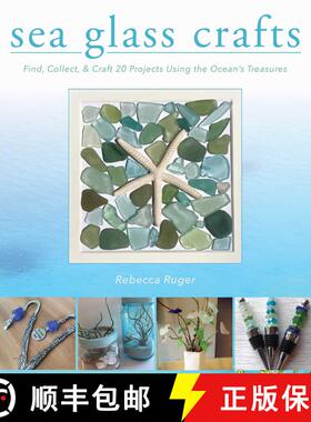 【3-4周达】Sea Glass Crafts: Find, Collect, & Craft More Than 20 Projects Using the Ocean's Treasures [9781631582554]