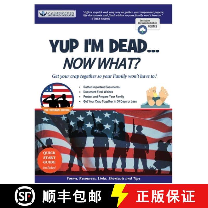 预订 Yup I'm Dead...Now What? The Veteran Edition: A Guide to My Life Information, Documents, Plans a... [9781087873619]