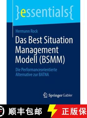 【3-4周达】Das Best Situation Management Modell (BSMM) : Die Performanceorientierte Alternative zur B... [9783658370961]