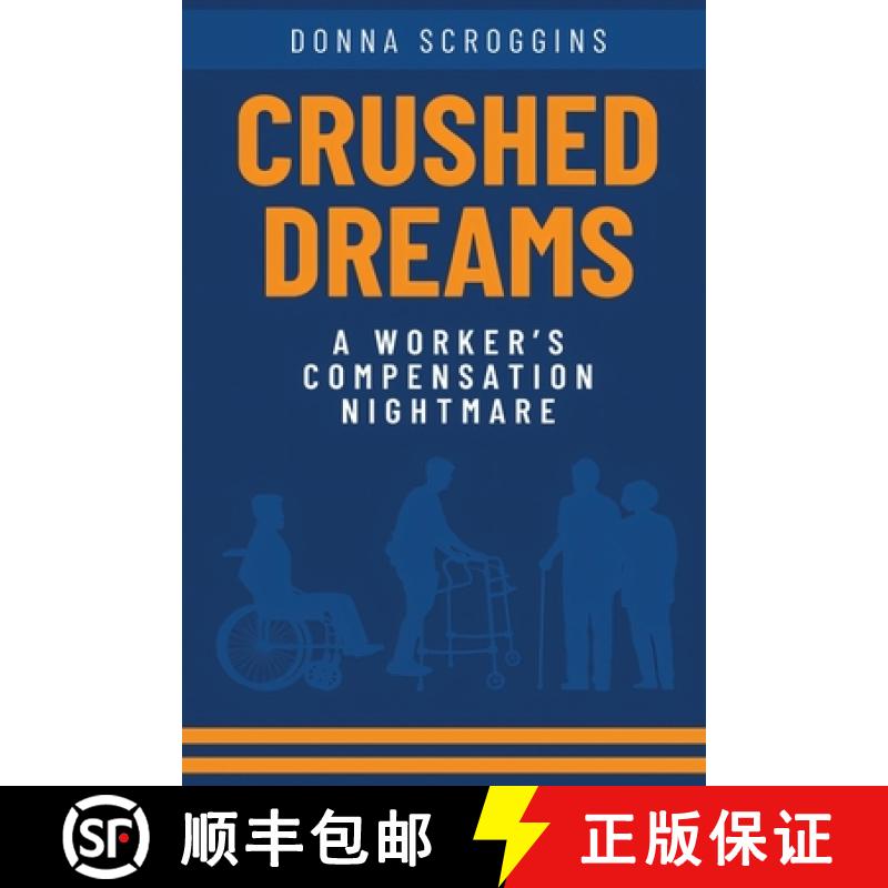 【2-3周达】Crushed Dreams A Worker's Compensation Nightmare [9798218282615]