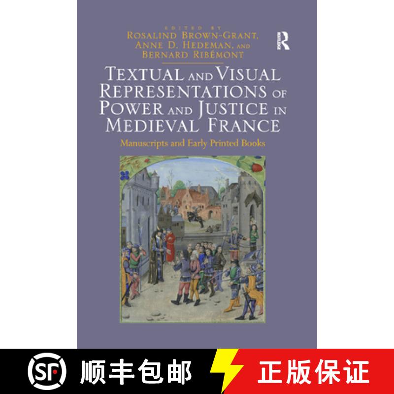 【3-4周达】Textual and Visual Representations of Power and Justice in Medieval France: Manuscripts an... [9780367887704]