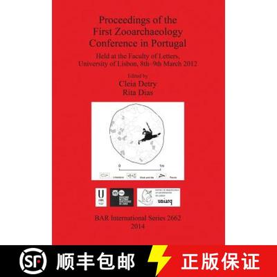 【3-4周达】Proceedings of the First Zooarchaeology Conference in Portugal: Held at the Faculty of Let... [9781407313047]