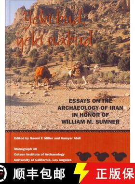 【3-4周达】Yeki bud, yeki nabud : Essays on the Archaeology of Iran in Honor of William M. Sumner [9781931745055]