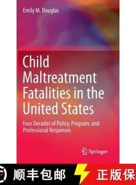 【3-4周达】Child Maltreatment Fatalities in the United States : Four Decades of Policy, Program, and ... [9789401775816]