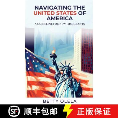 【3-4周达】Navigating the United States of America: A Guide for New Immigrants [9798218402259]