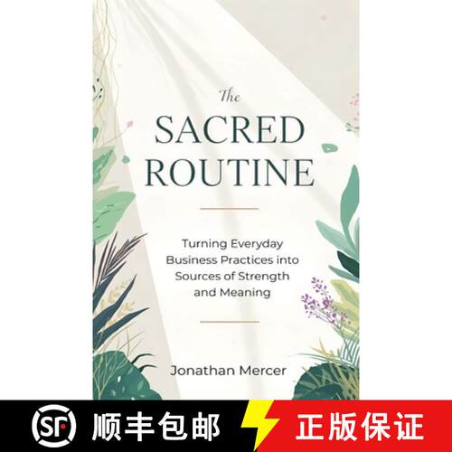 【3-4周达】The Sacred Routine: Turning Everyday Business Practices into Sources of Strength and Meaning [9789371775199]