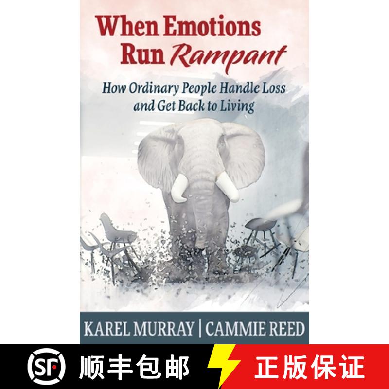 【2-3周达】When Emotions Run Rampant: How Ordinary People Handle Loss and Get Back to Living [9781948261661]