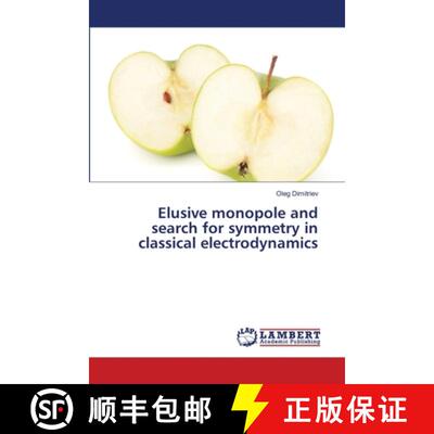预订 Elusive monopole and search for symmetry in classical electrodynamics [9783659219504]