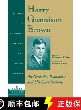 【3-4周达】Harry Gunnison Brown: An Orthodox Economist And His Conributions Studies In Economic Refor... [9781405108645]