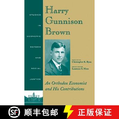【3-4周达】Harry Gunnison Brown: An Orthodox Economist And His Conributions Studies In Economic Refor... [9781405108645]