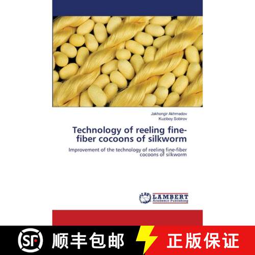 【3-4周达】Technology of reeling fine-fiber cocoons of silkworm: Improvement of the technology of ree... [9786208456764]