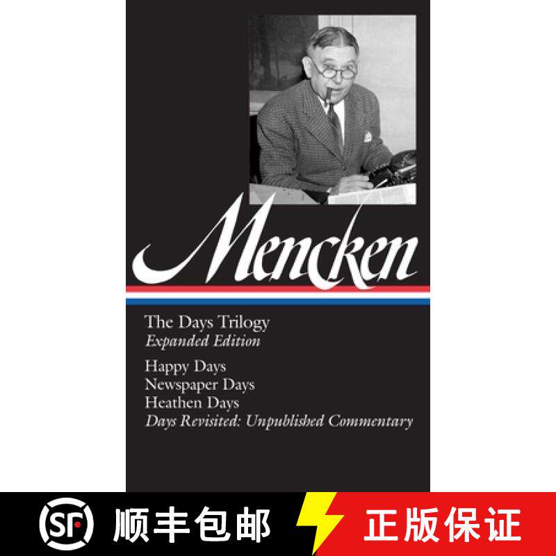 【3-4周达】H. L. Mencken: The Days Trilogy, Expanded Edition (Loa #257): Happy Days / Newspaper Days ... [9781598533088]