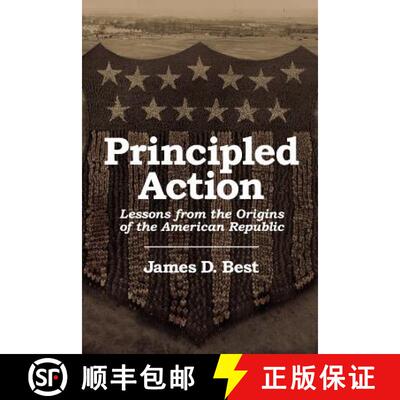 【3-4周达】Principled Action: Lessons from the Origins of the American Republic [9781604947168]