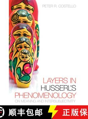 【3-4周达】Layers In Husserl`s Phenomonology – On Meaning and Intersubjectivity [9781442644625]